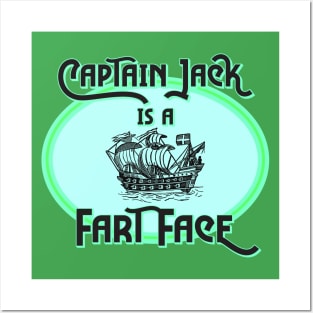 Captain Jack Is A Fart Face Posters and Art